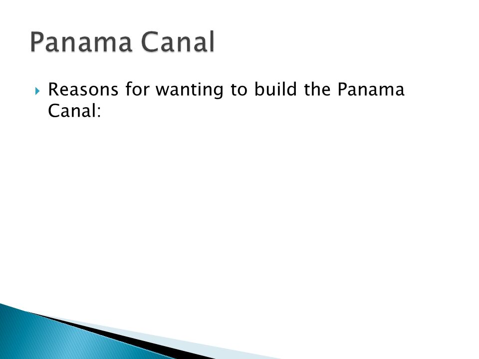  Reasons for wanting to build the Panama Canal: