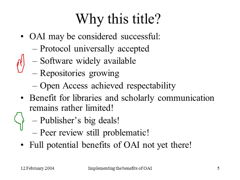 12 February 2004Implementing the benefits of OAI5 Why this title.