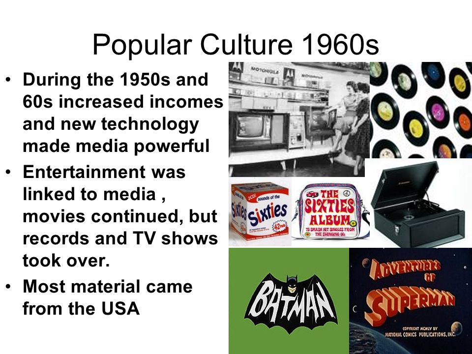What was the popular media of the 1960s?