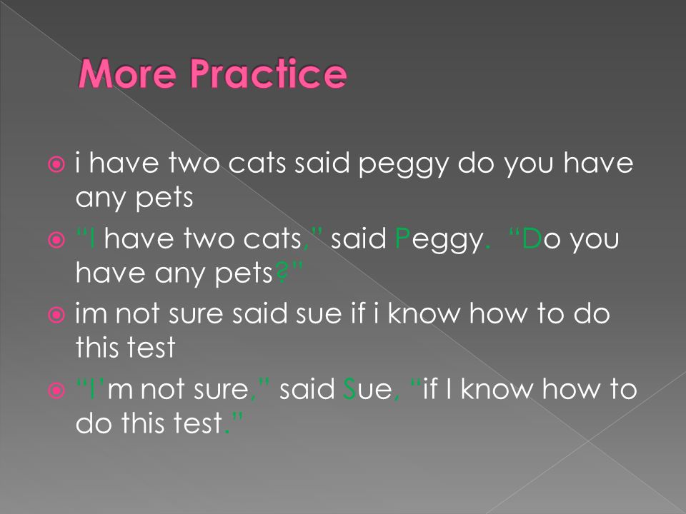  i have two cats said peggy do you have any pets  I have two cats, said Peggy.