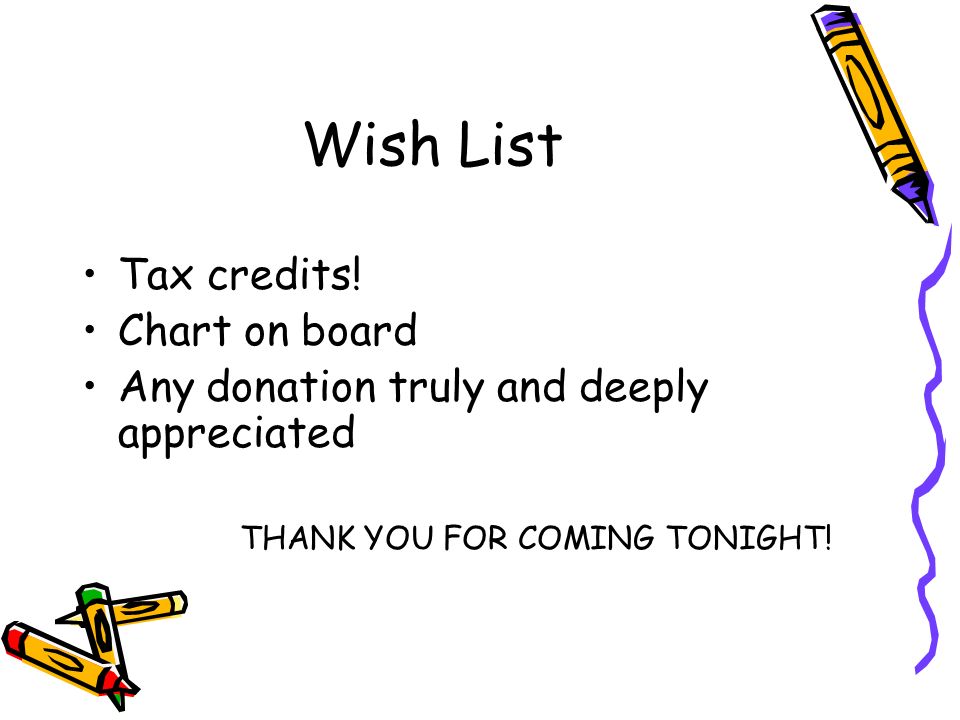 Wish List Tax credits.