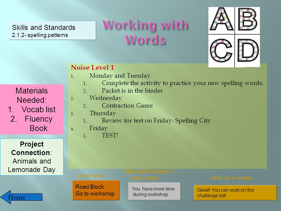 Noise Level 1 1. Monday and Tuesday 1. Complete the activity to practice your new spelling words.