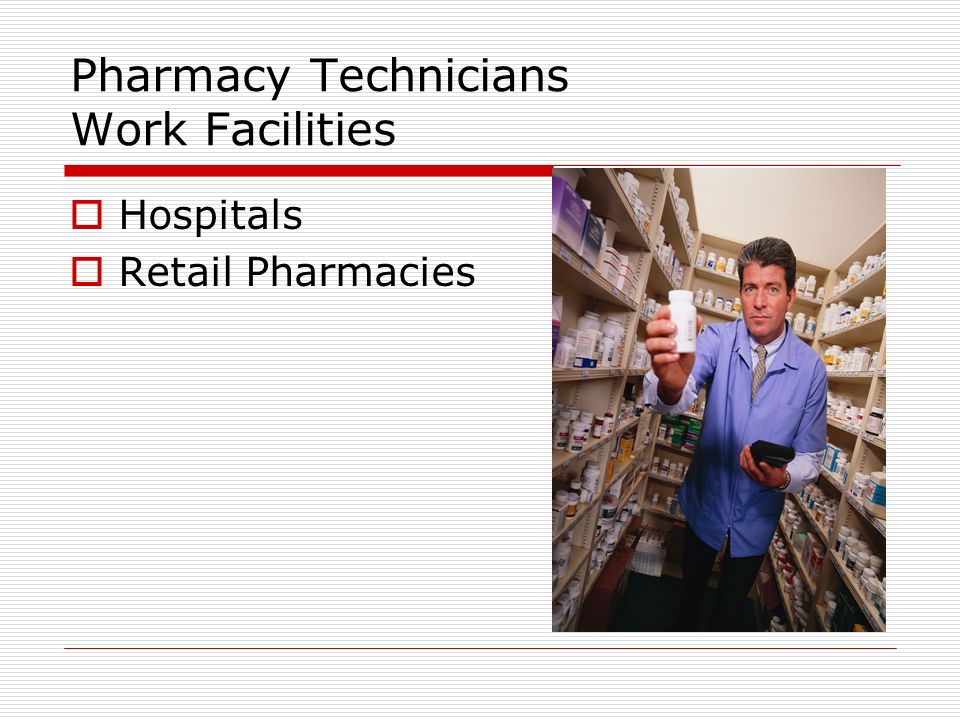 Pharmacy Technicians Work Facilities  Hospitals  Retail Pharmacies