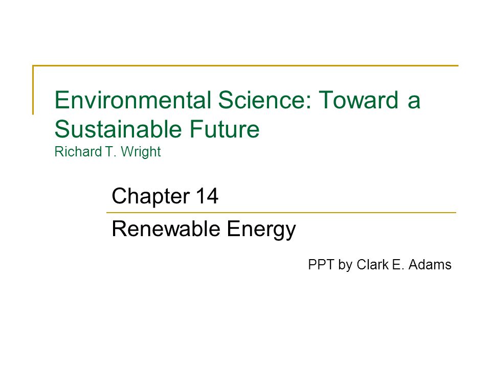 Environmental Science: Toward a Sustainable Future Richard T.