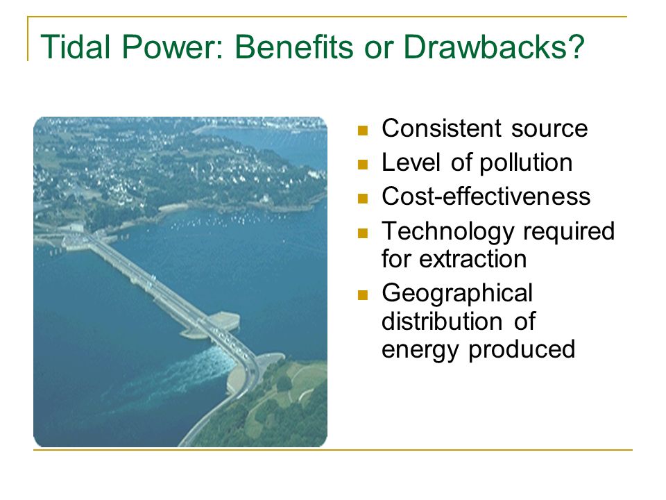 Tidal Power: Benefits or Drawbacks.