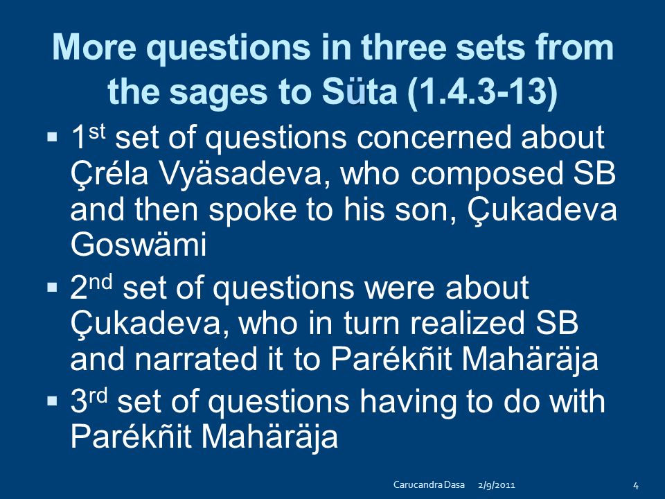 Highlights of this lesson (Contd)  How the Lord brings His sincere devotees closer to Him and what ought to be an attitude of the devotee based on what we learn from the life of a sincere devotee of the Lord, as exemplified by Närada Muni s previous life.