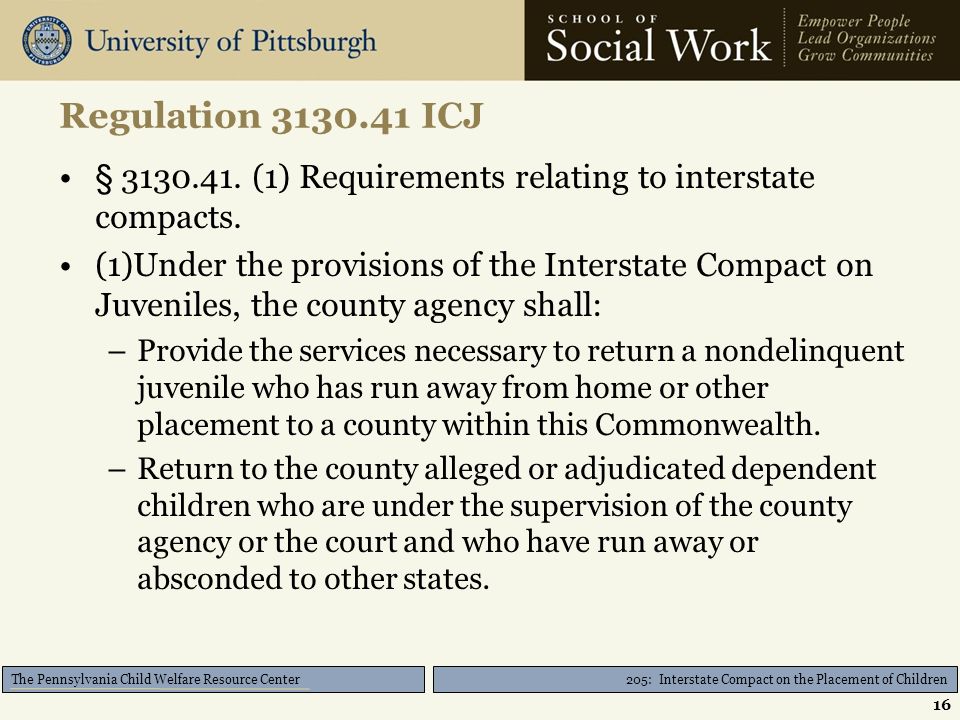 205: Interstate Compact on the Placement of Children The Pennsylvania Child Welfare Resource Center Regulation ICJ §