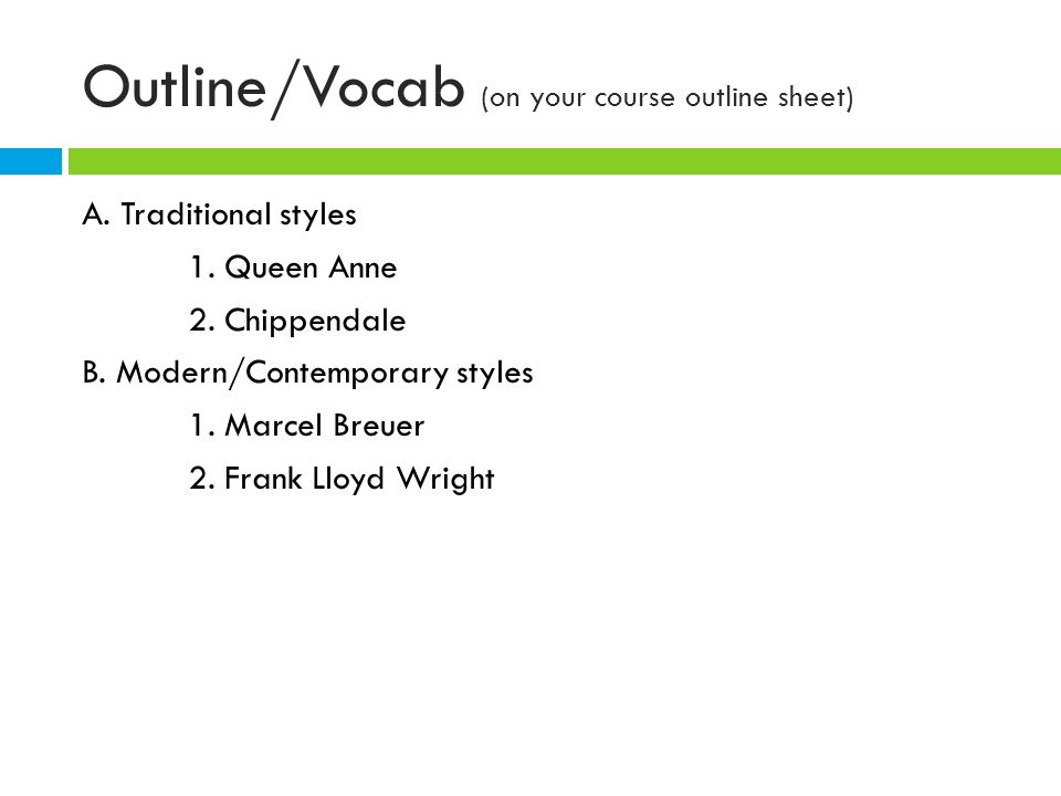 Outline/Vocab (on your course outline sheet) A. Traditional styles 1.