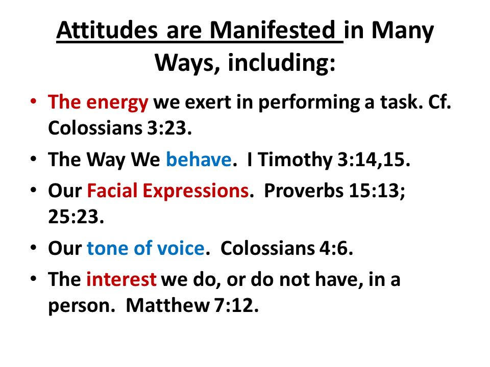 Attitudes are Manifested in Many Ways, including: The energy we exert in performing a task.