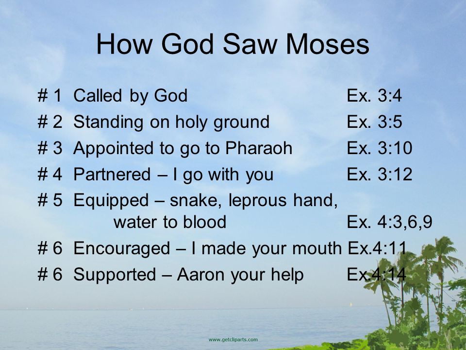 How God Saw Moses # 1 Called by God Ex. 3:4 # 2 Standing on holy groundEx.