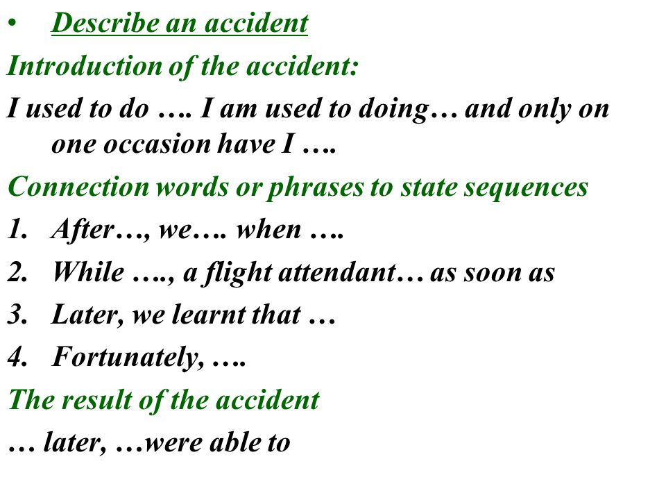 Describe an accident Introduction of the accident: I used to do ….