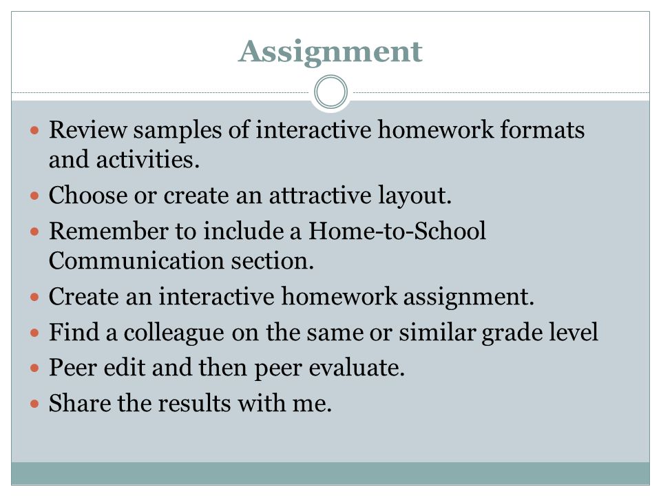 Assignment Review samples of interactive homework formats and activities.