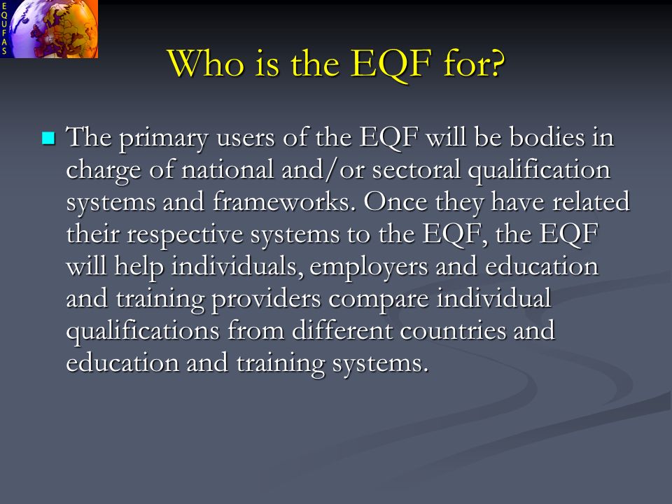 Who is the EQF for.
