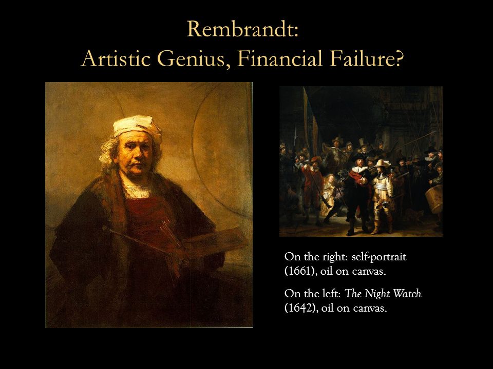 Rembrandt: Artistic Genius, Financial Failure. On the right: self-portrait (1661), oil on canvas.