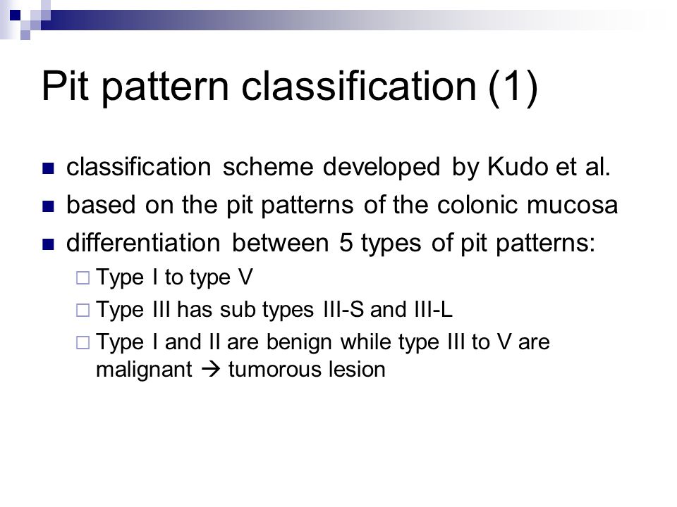 Pit pattern classification (1) classification scheme developed by Kudo et al.