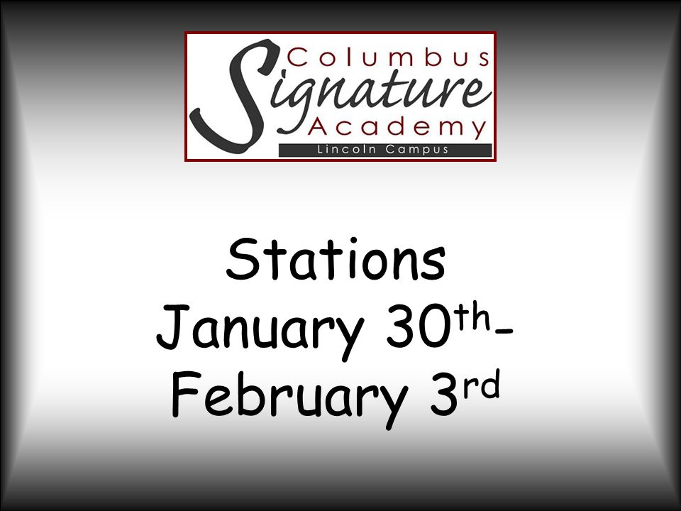 Stations January 30 th - February 3 rd