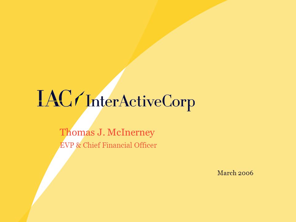 Thomas J. McInerney EVP & Chief Financial Officer March 2006