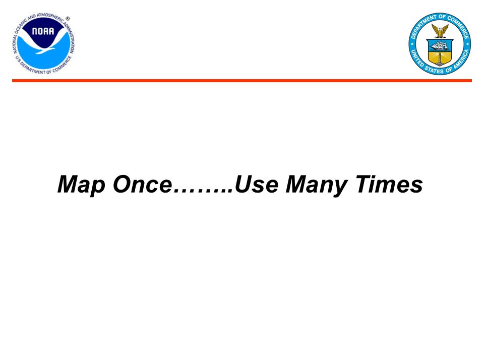 Map Once……..Use Many Times