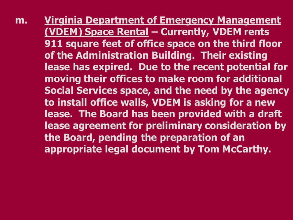 m.Virginia Department of Emergency Management (VDEM) Space Rental – Currently, VDEM rents 911 square feet of office space on the third floor of the Administration Building.