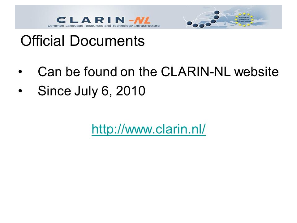 Can be found on the CLARIN-NL website Since July 6, Official Documents