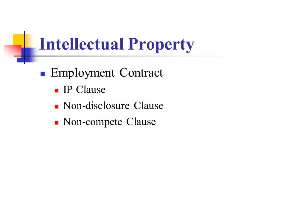 Intellectual Property Employment Contract IP Clause Non-disclosure Clause Non-compete Clause
