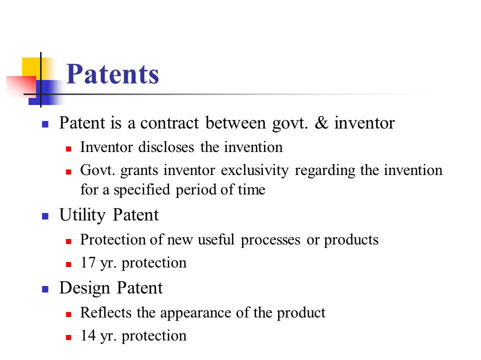 Patents Patent is a contract between govt. & inventor Inventor discloses the invention Govt.