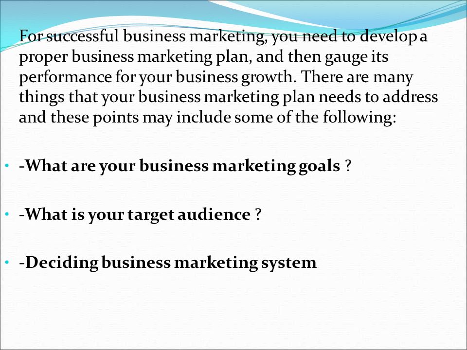 For successful business marketing, you need to develop a proper business marketing plan, and then gauge its performance for your business growth.