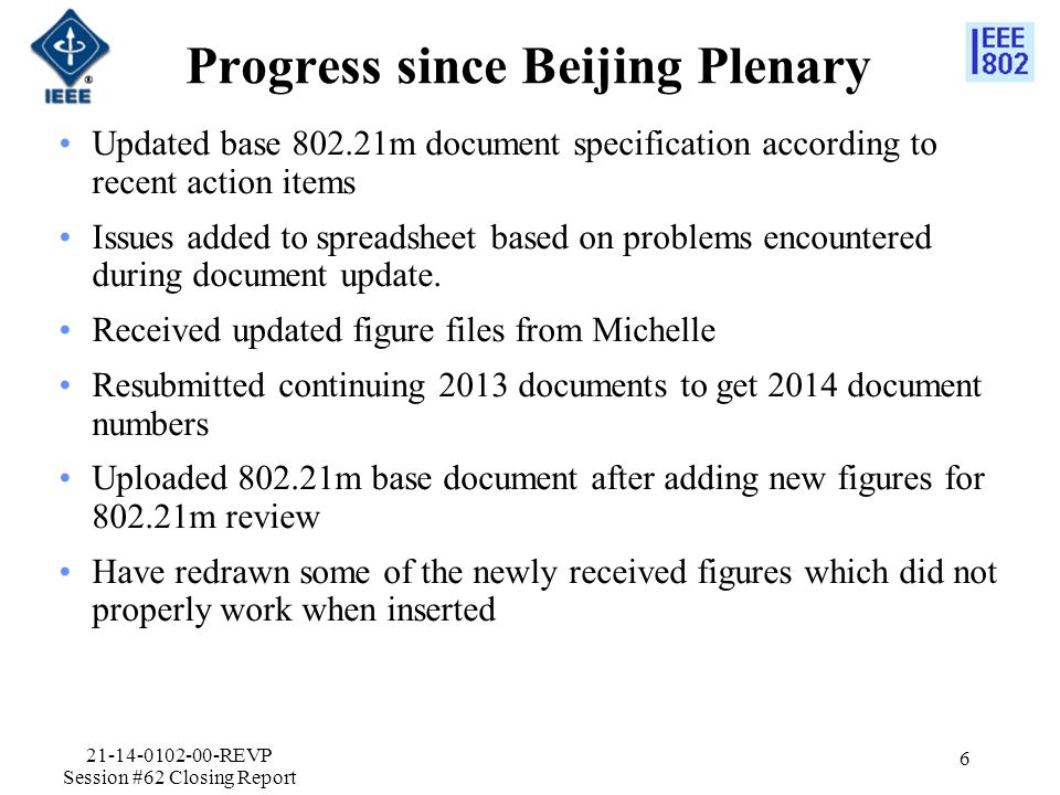 Progress since Beijing Plenary Updated base m document specification according to recent action items Issues added to spreadsheet based on problems encountered during document update.
