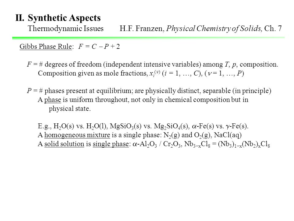 II. Synthetic Aspects Thermodynamic Issues H.F. Franzen, Physical Chemistry of Solids, Ch.