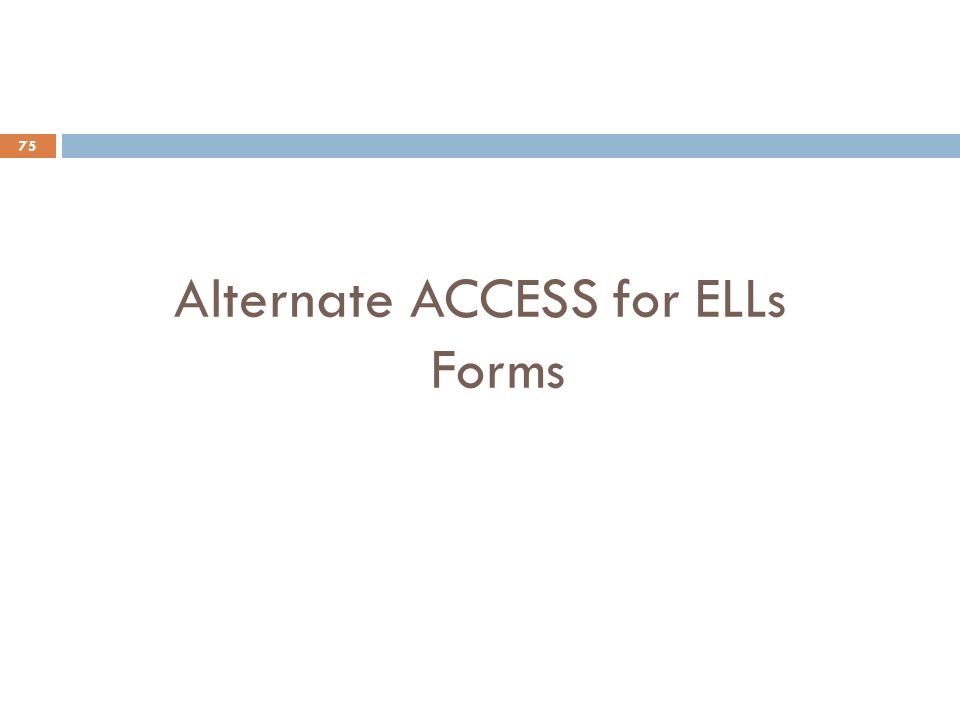 Alternate ACCESS for ELLs Forms 75