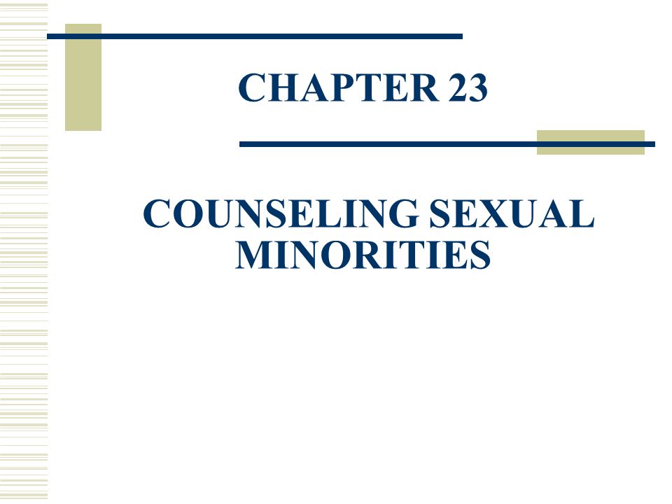 CHAPTER 23 COUNSELING SEXUAL MINORITIES