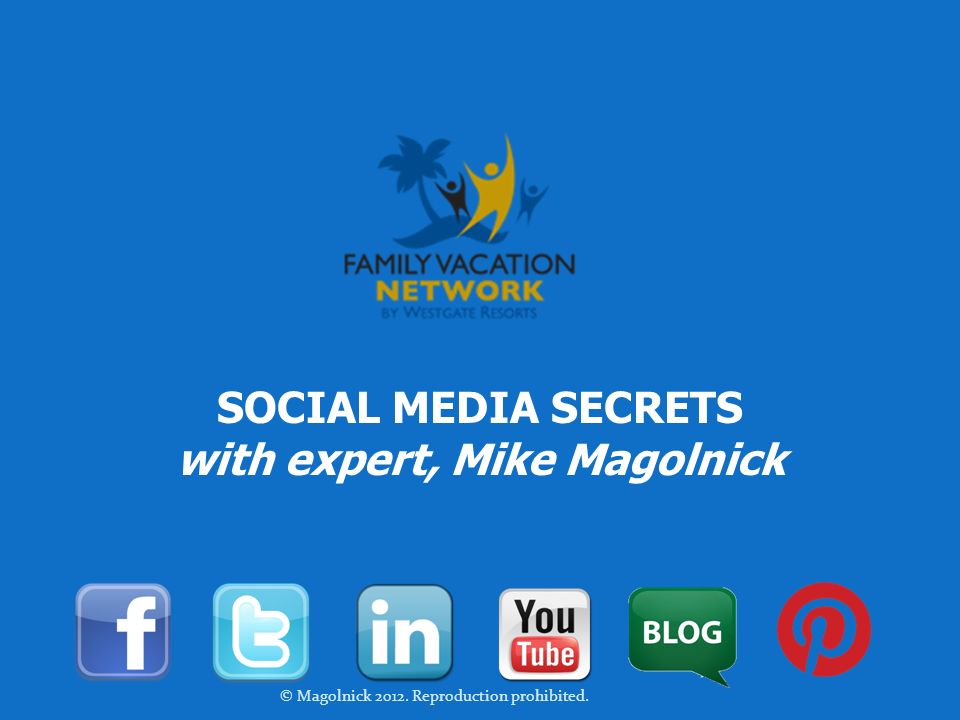SOCIAL MEDIA SECRETS with expert, Mike Magolnick © Magolnick Reproduction prohibited.