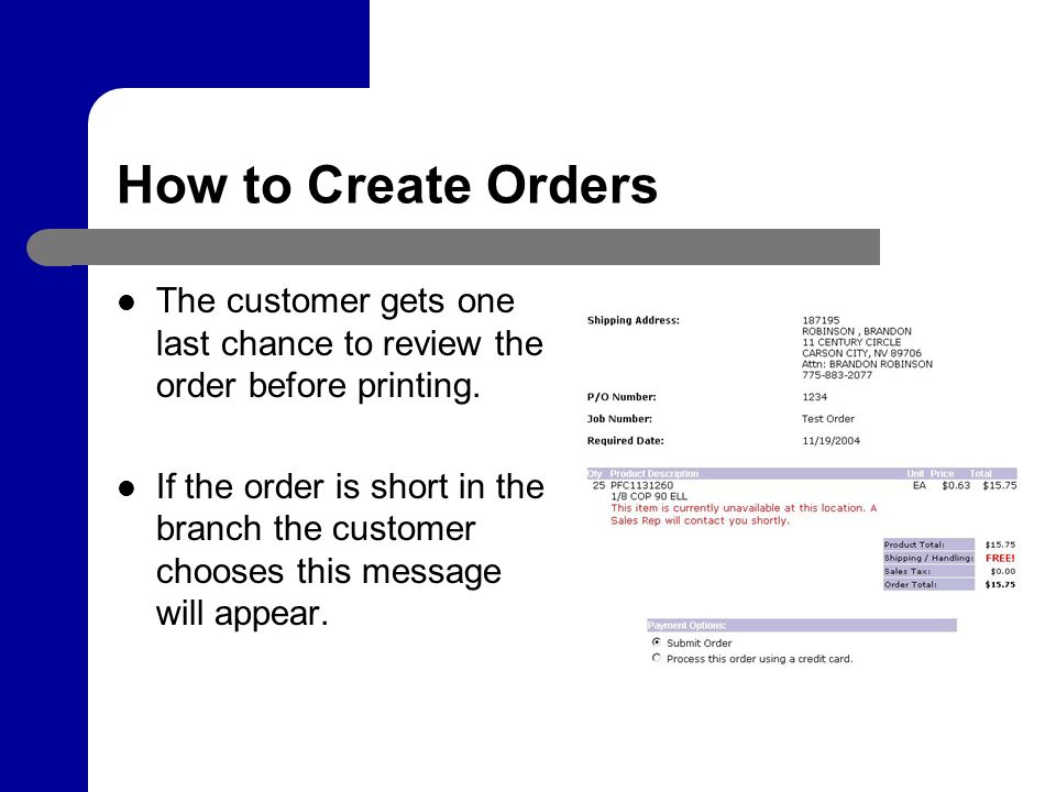 How to Create Orders The customer gets one last chance to review the order before printing.