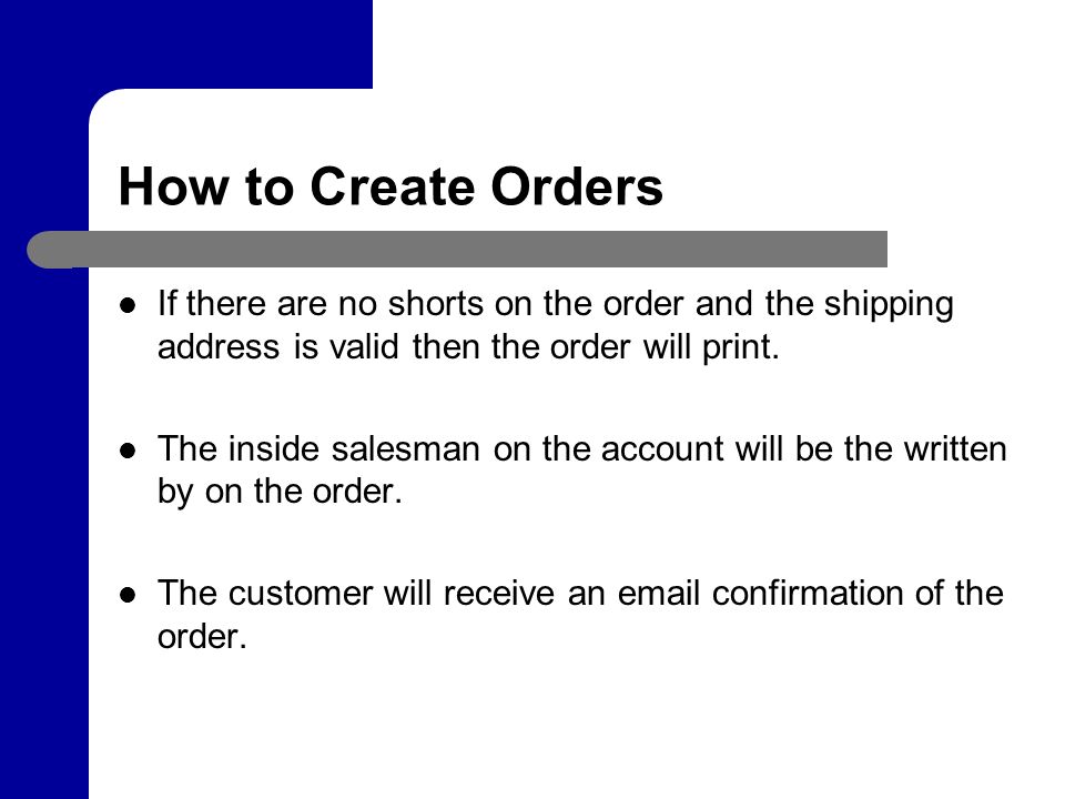 How to Create Orders If there are no shorts on the order and the shipping address is valid then the order will print.