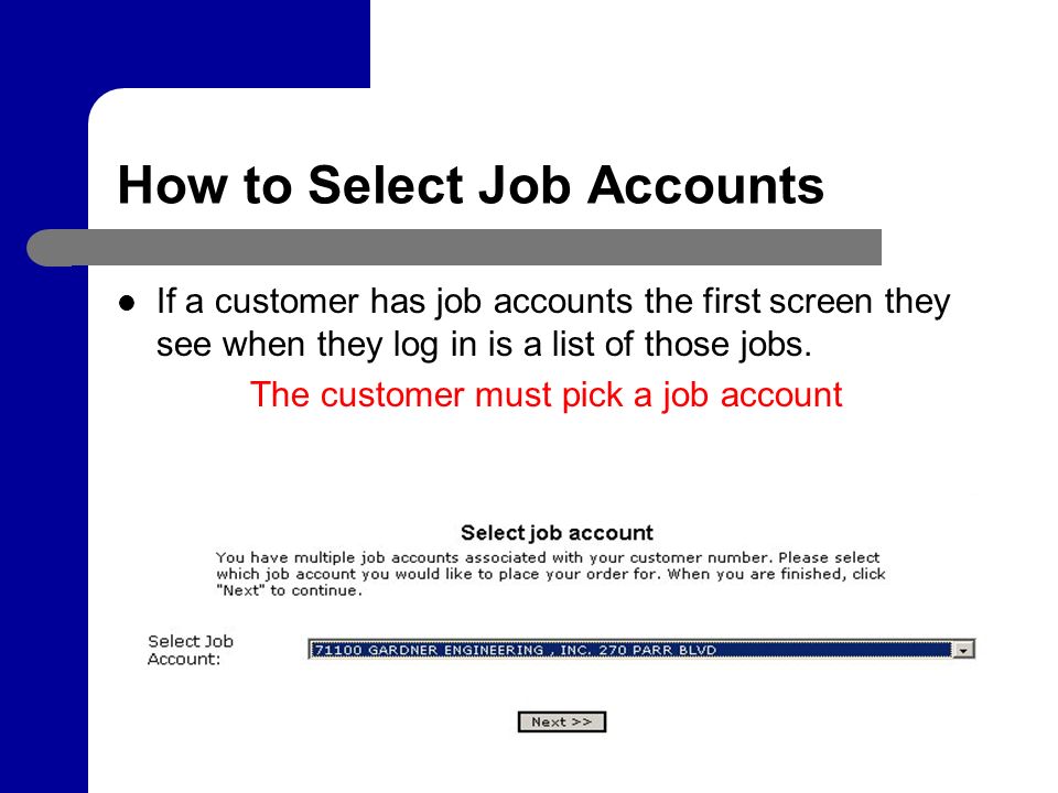 How to Select Job Accounts If a customer has job accounts the first screen they see when they log in is a list of those jobs.