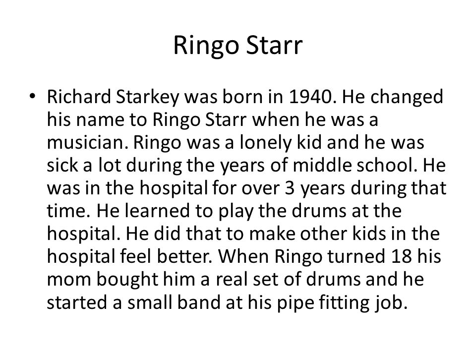 Ringo Starr Richard Starkey was born in 1940.