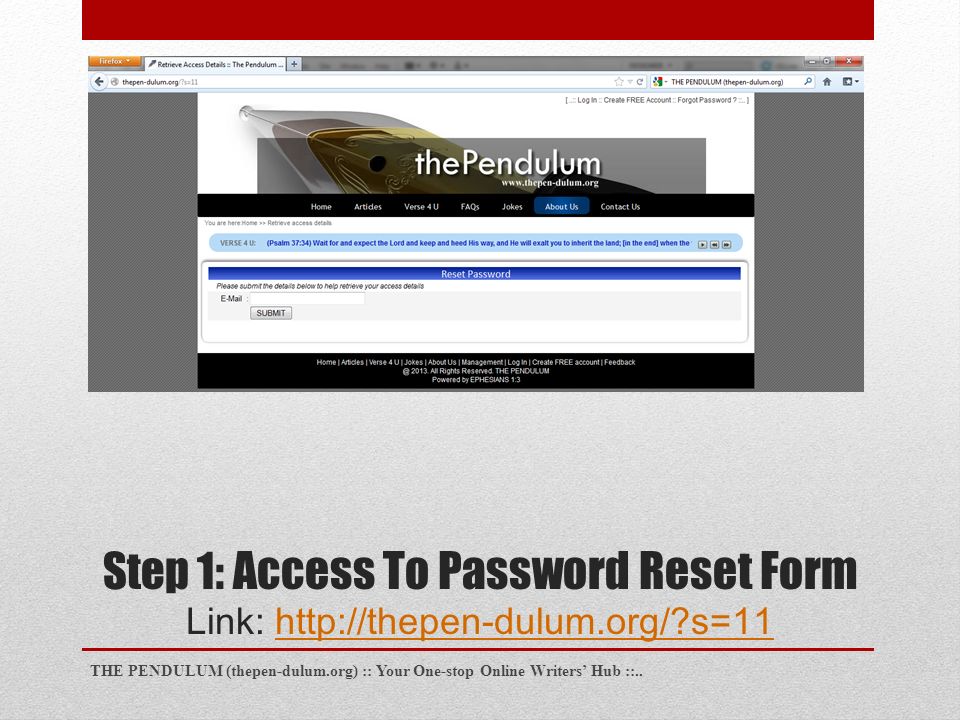 Step 1: Access To Password Reset Form Link:   s=11http://thepen-dulum.org/ s=11 THE PENDULUM (thepen-dulum.org) :: Your One-stop Online Writers’ Hub ::..