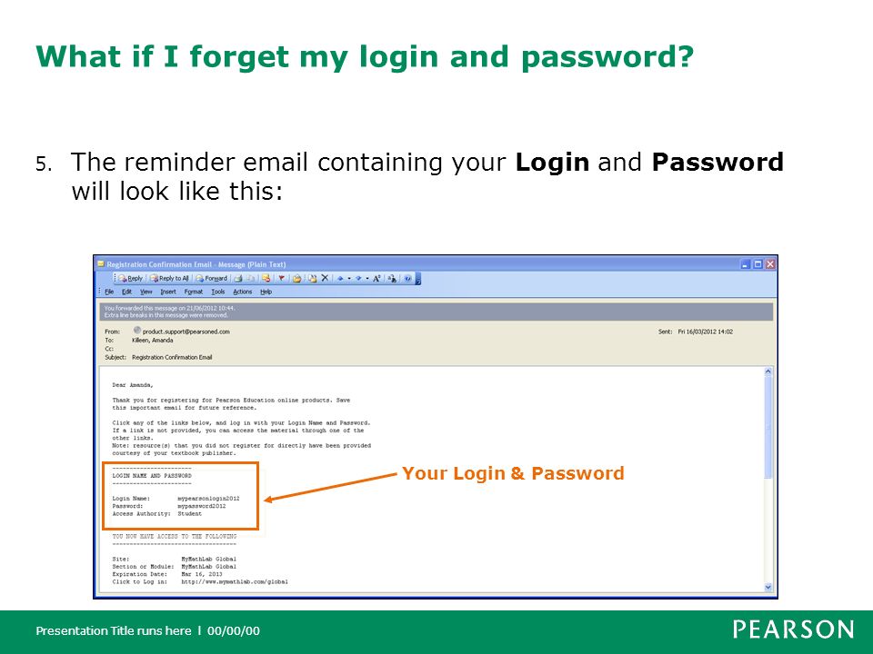 Presentation Title runs here l 00/00/00 What if I forget my login and password.