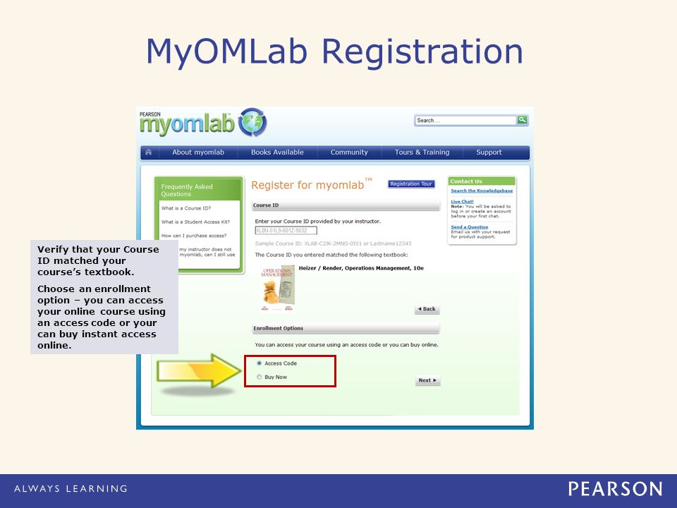 MyOMLab Registration Verify that your Course ID matched your course’s textbook.