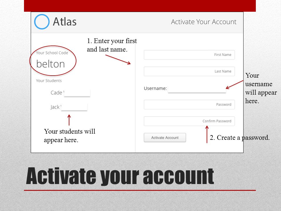 Activate your account 1. Enter your first and last name.
