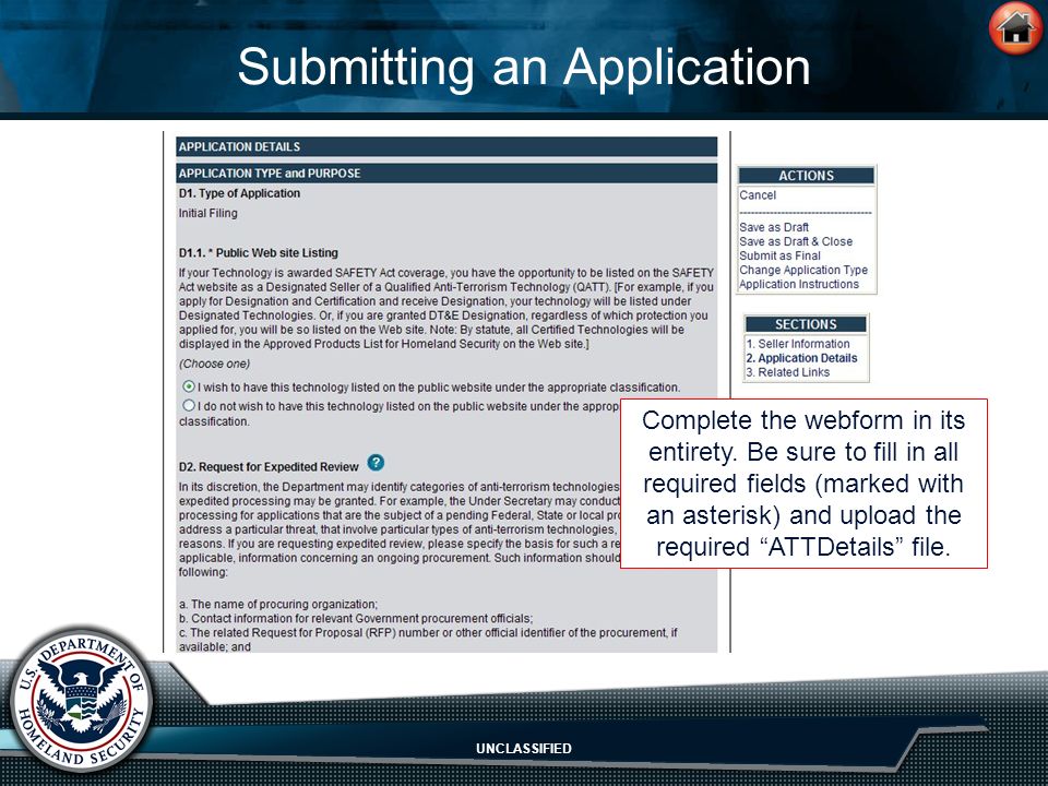 UNCLASSIFIED Submitting an Application Complete the webform in its entirety.