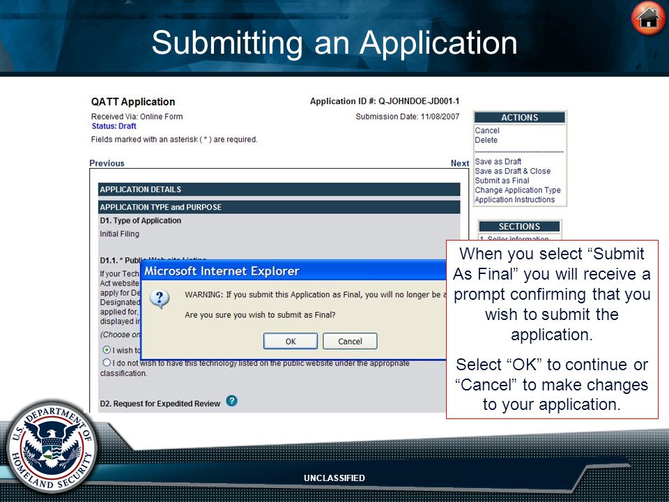 UNCLASSIFIED Submitting an Application When you select Submit As Final you will receive a prompt confirming that you wish to submit the application.