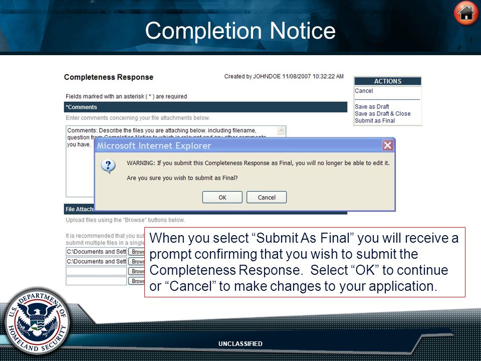 UNCLASSIFIED Completion Notice When you select Submit As Final you will receive a prompt confirming that you wish to submit the Completeness Response.