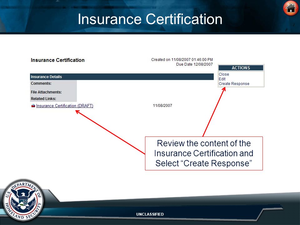 UNCLASSIFIED Insurance Certification Review the content of the Insurance Certification and Select Create Response