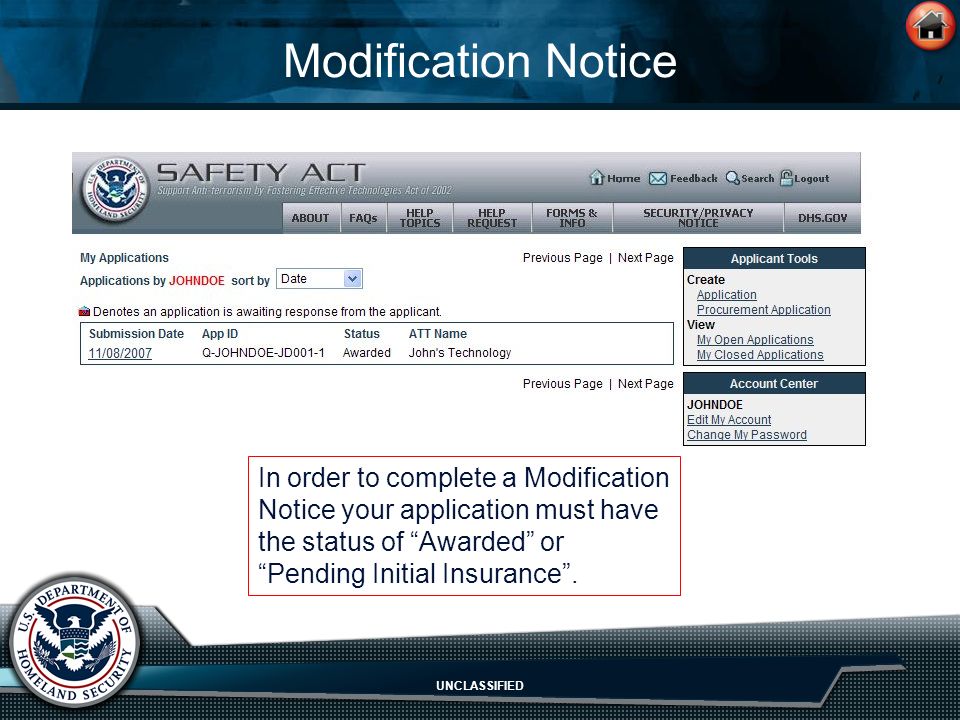 UNCLASSIFIED Modification Notice In order to complete a Modification Notice your application must have the status of Awarded or Pending Initial Insurance .