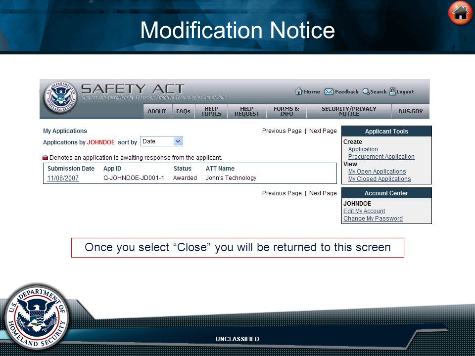 UNCLASSIFIED Modification Notice Once you select Close you will be returned to this screen