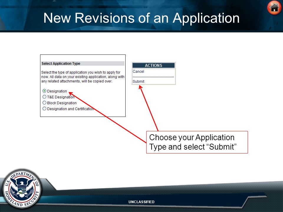 UNCLASSIFIED New Revisions of an Application Choose your Application Type and select Submit