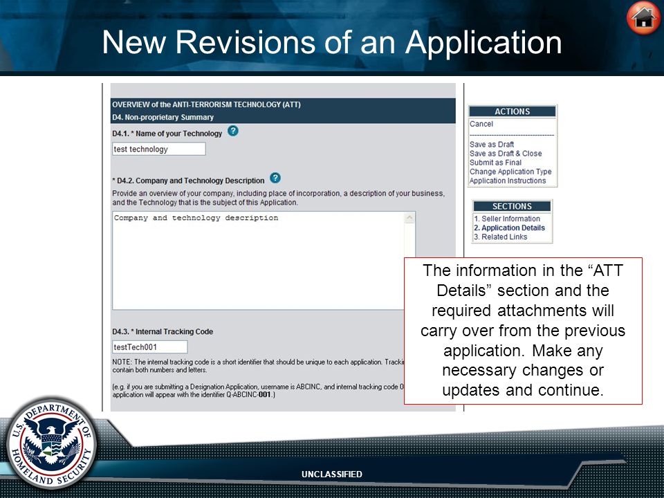 UNCLASSIFIED New Revisions of an Application The information in the ATT Details section and the required attachments will carry over from the previous application.