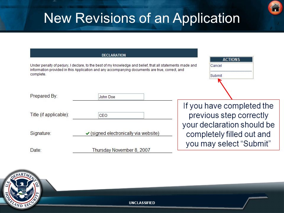 UNCLASSIFIED New Revisions of an Application If you have completed the previous step correctly your declaration should be completely filled out and you may select Submit