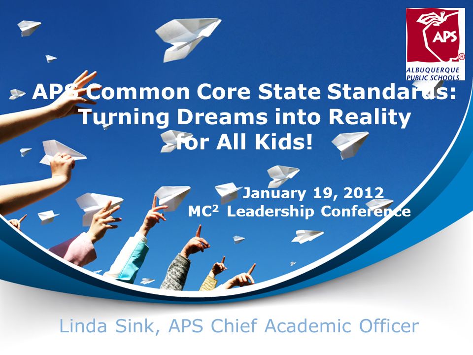 APS Common Core State Standards: Turning Dreams into Reality for All Kids.